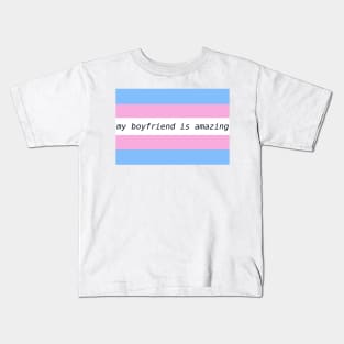 my boyfriend is amazing - trans flag Kids T-Shirt